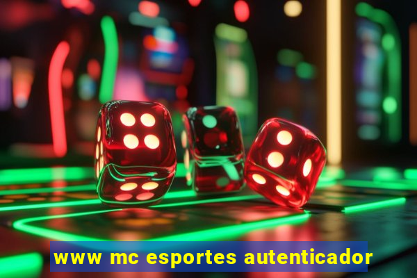 www mc esportes autenticador